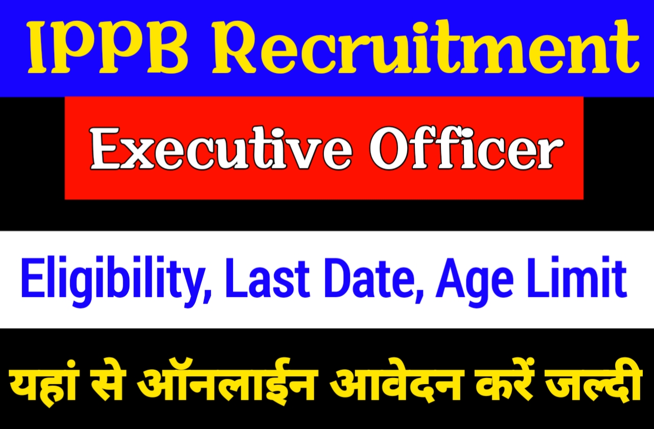 IPPB Executive Recruitment 2024 Notification Out